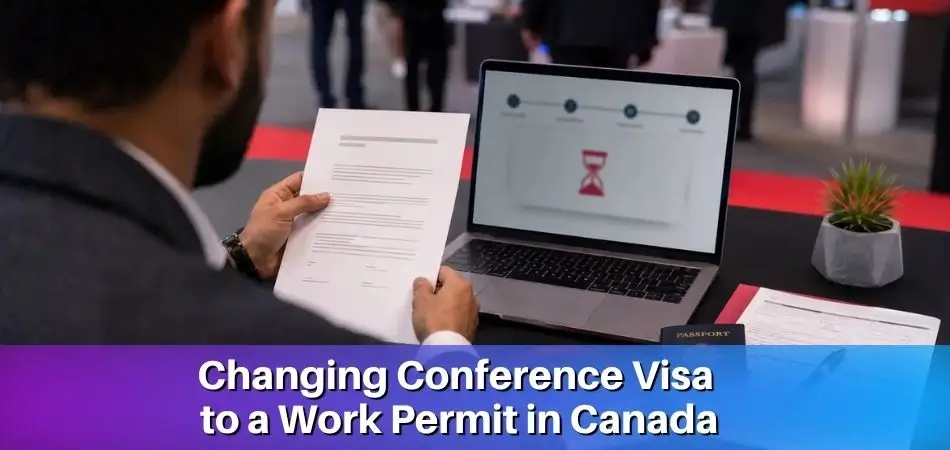 Can I Change My Conference Visa to a Work Permit in Canada?