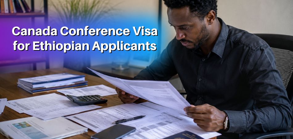 Canada Conference Visa for Ethiopian Applicants