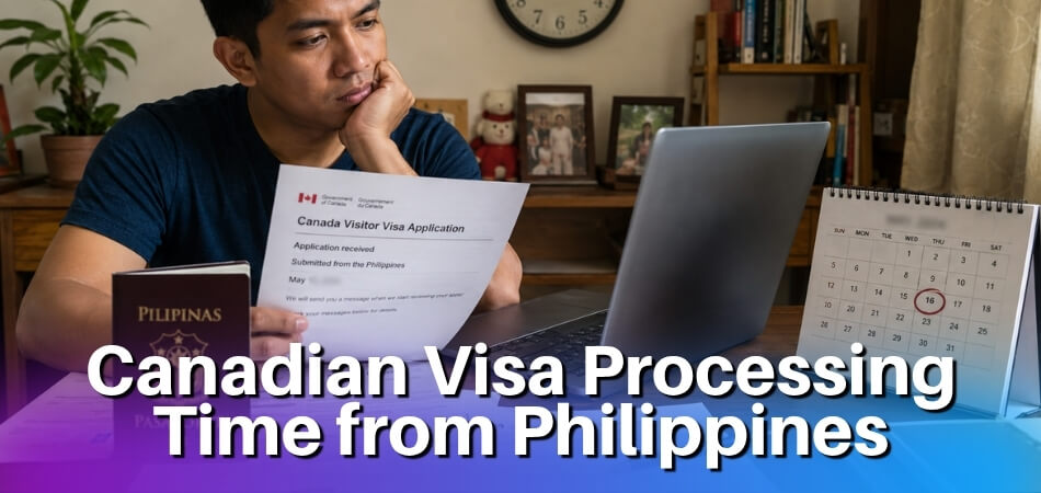 How Long Does it Take to Get a Canadian Visa from the Philippines