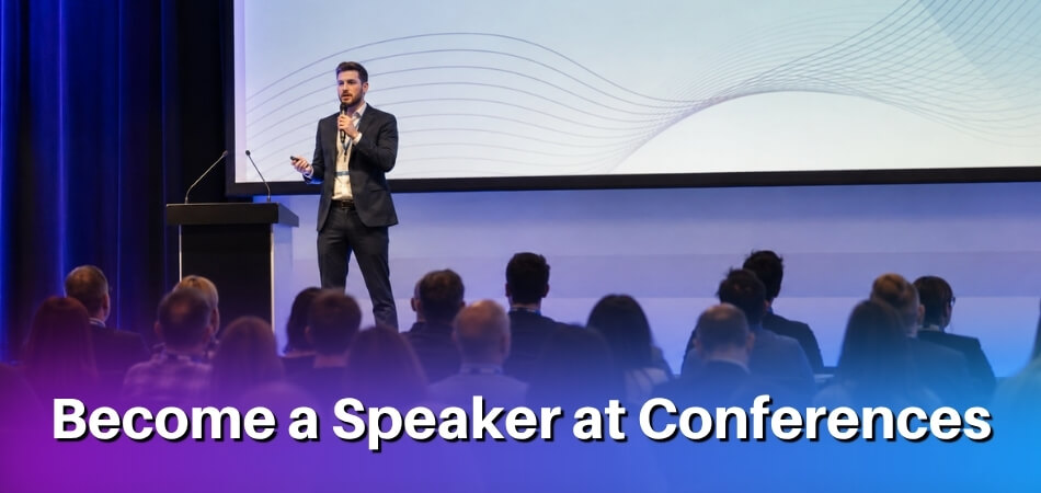 How to Become a Speaker at Conferences