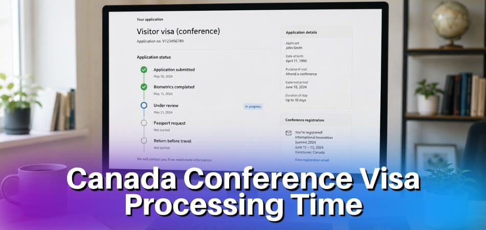 How Long Does It Take To Get A Conference Visa For Canada