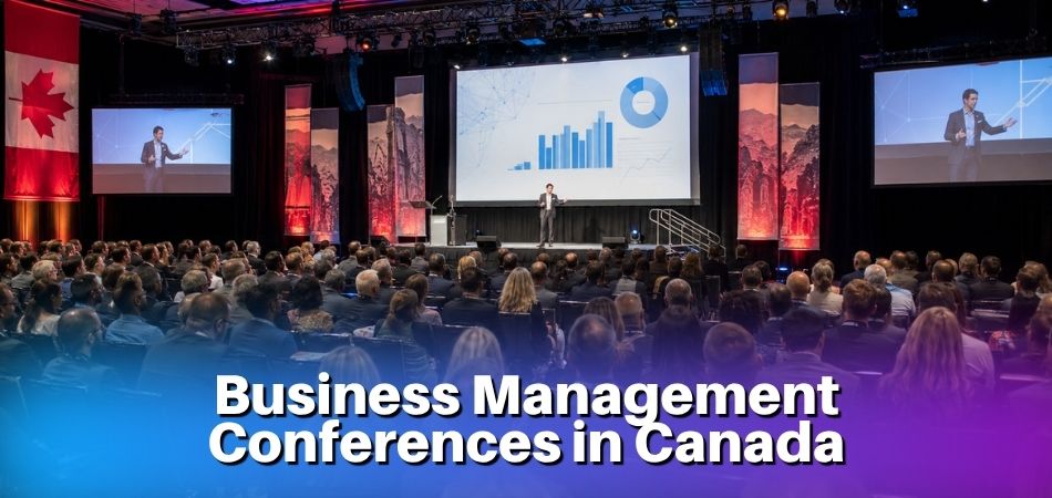 Top 10 Business Management Conferences in Canada