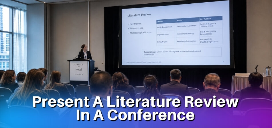 How Do You Present A Literature Review In A Conference