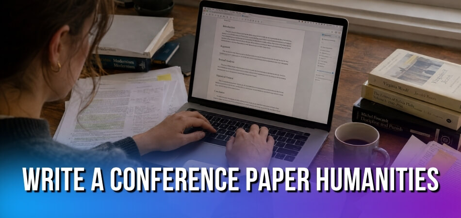 How To Write A Conference Paper Humanities
